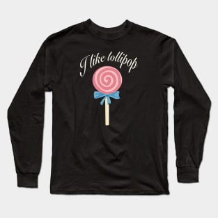 I like lollipop Long Sleeve T-Shirt